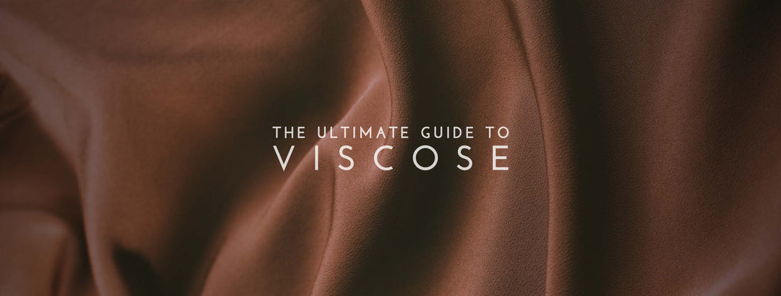 The Ultimate Guide to Viscose